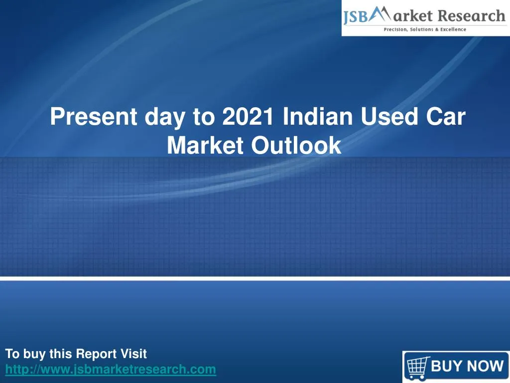 present day to 2021 indian used car market outlook