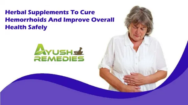 Herbal Supplements To Cure Hemorrhoids And Improve Overall Health Safely