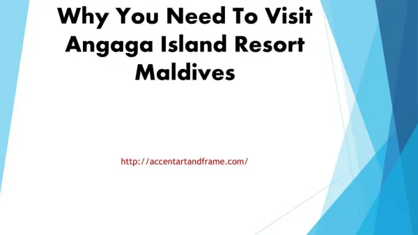 Why You Need To Visit Angaga Island Resort Maldives