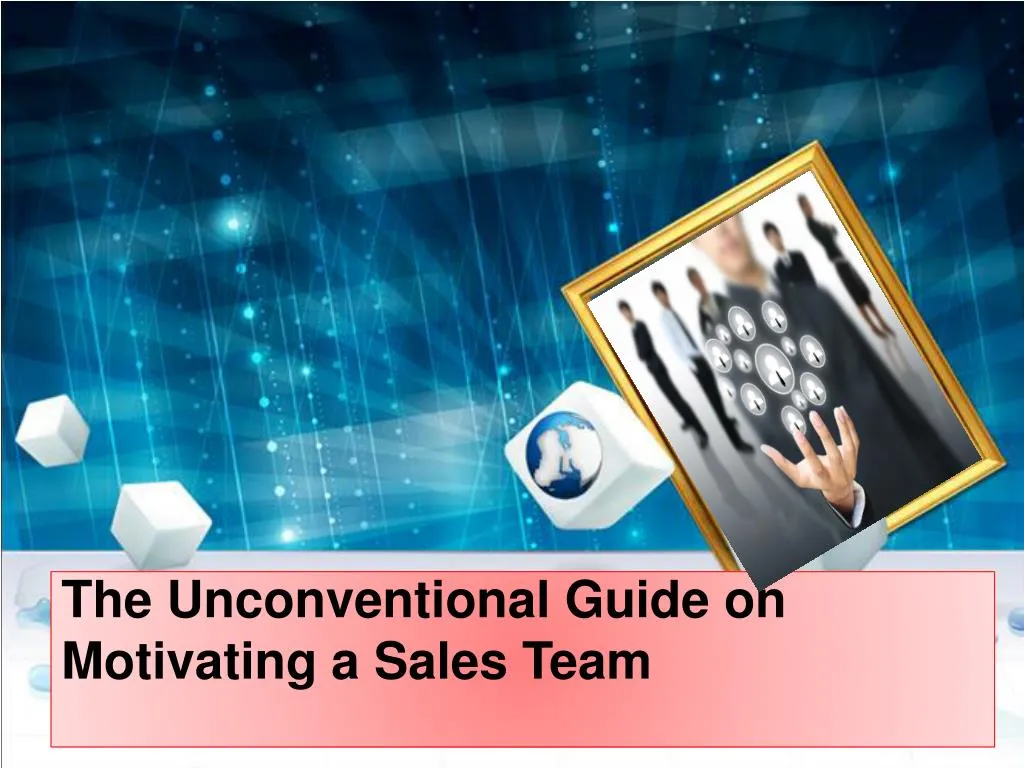 the unconventional guide on motivating a sales team