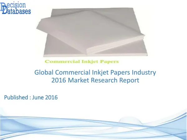 Commercial Inkjet Paper Market Analysis 2016 Development Trends