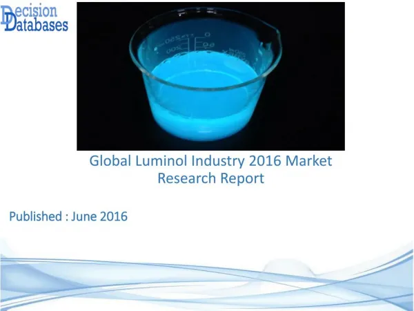 Global Luminol Market 2016: Industry Trends and Analysis