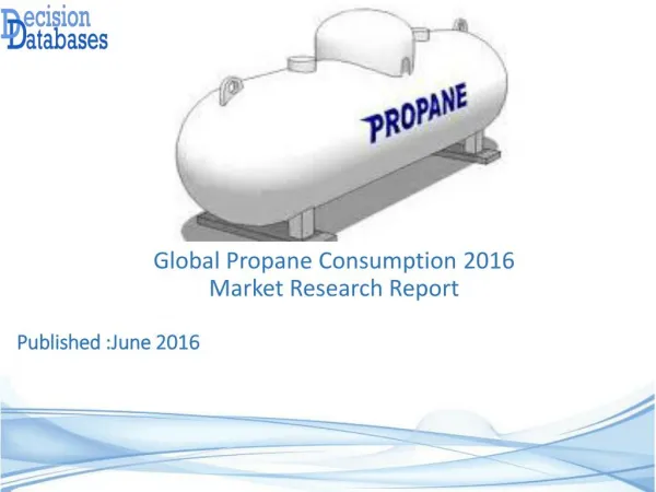 Propane Consumption Market Report - Worldwide Industry Analysis