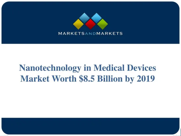 Nanotechnology in Medical Devices Market Worth $8.5 Billion by 2019
