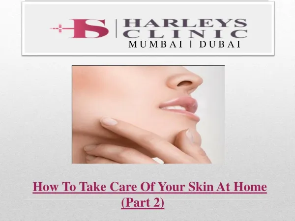 How To Take Care Of Your Skin At Home (Part 2)