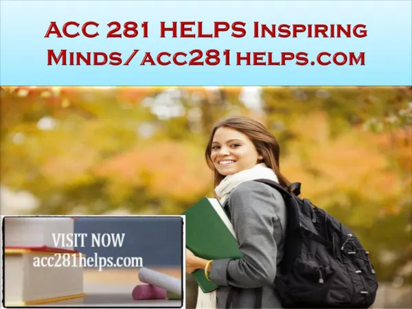 ACC 281 HELPS Inspiring Minds/acc281helps.com