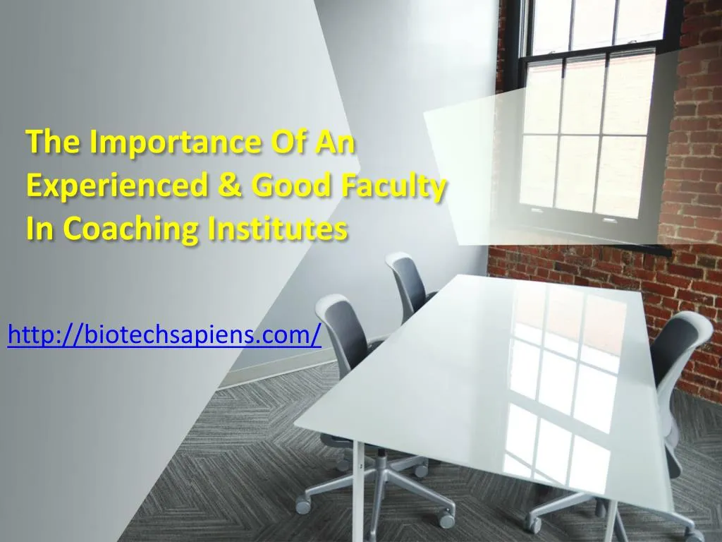 the importance of an experienced good faculty in coaching institutes