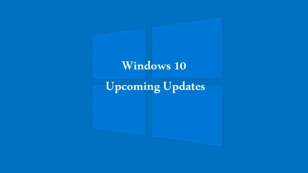 windows 10 upcoming updates