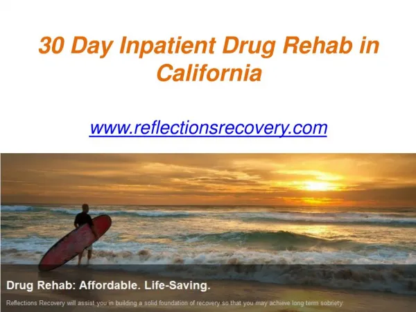 30 Day Inpatient Drug Rehab in California - www.reflectionsrecovery.com