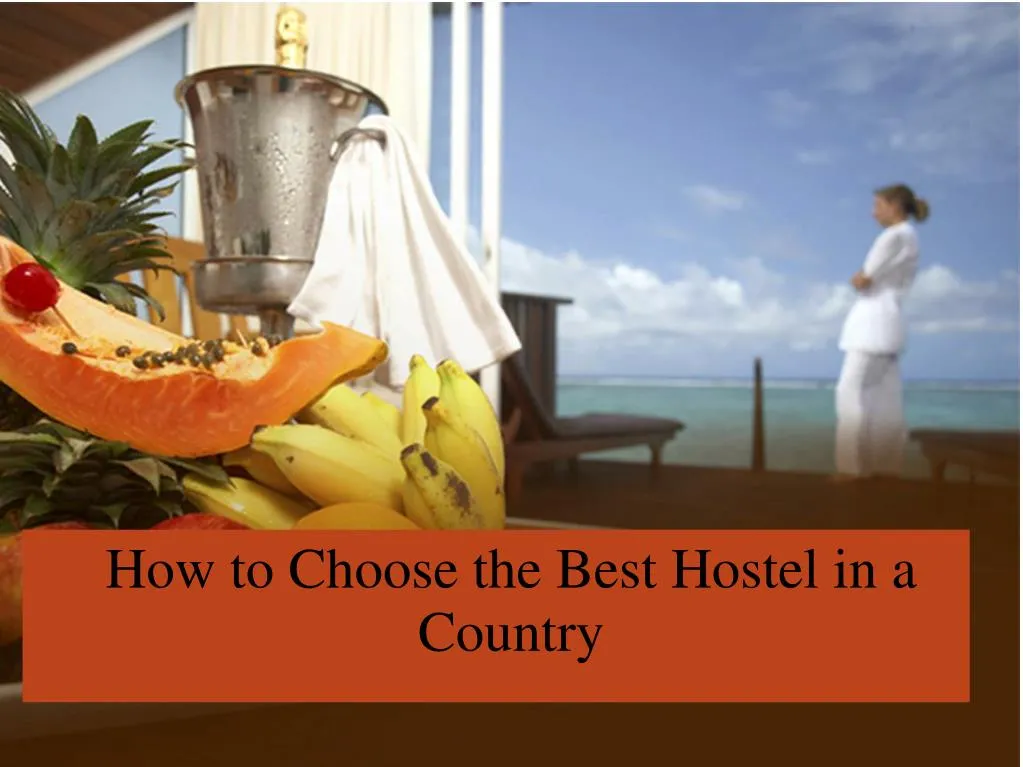 how to choose the best hostel in a country