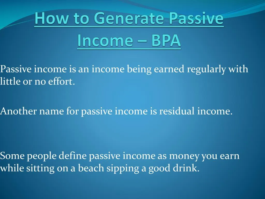 how to generate passive income bpa