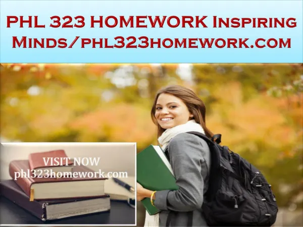PHL 323 HOMEWORK Inspiring Minds/phl323homework.com