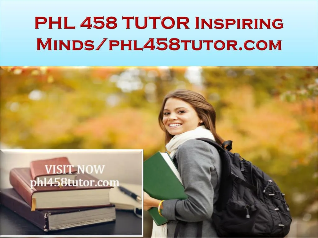 phl 458 tutor inspiring minds phl458tutor com