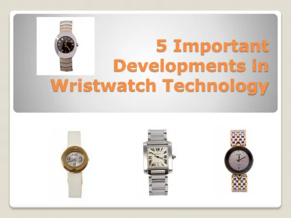 5 Important Developments in Wristwatch Technology