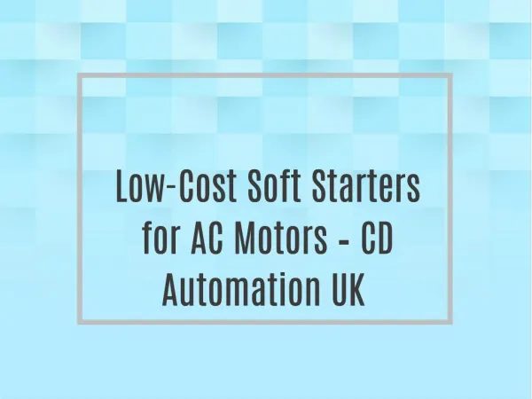 Low-Cost Soft Starters for AC Motors – CD Automation UK