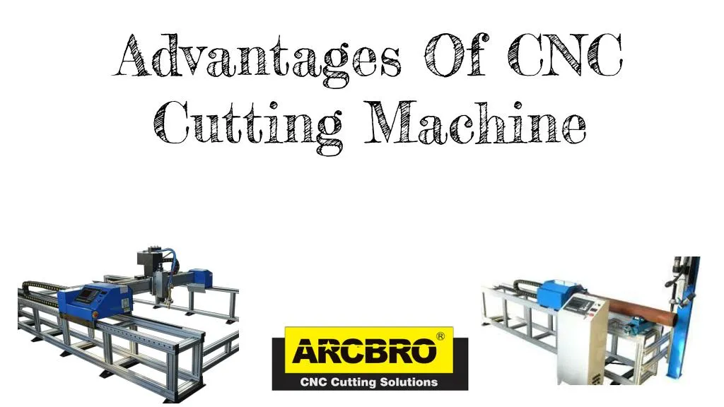advantages of cnc cutting machine