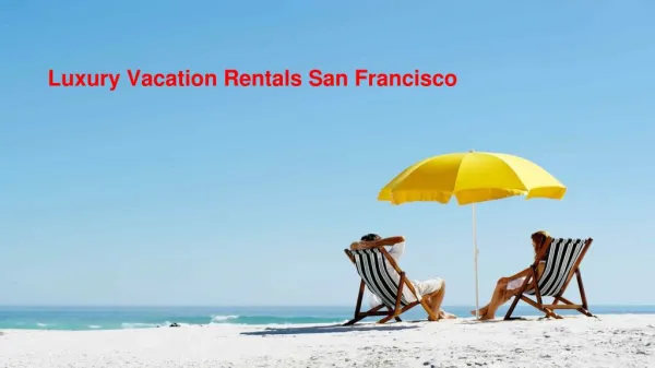 Make Your Vacation More Enjoyable in San Francisco