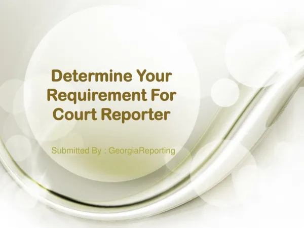 Determine Your Requirement For Court Reporter