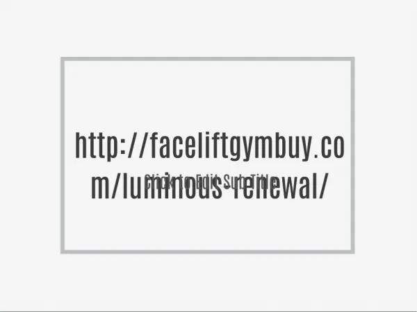 http://faceliftgymbuy.com/luminous-renewal/