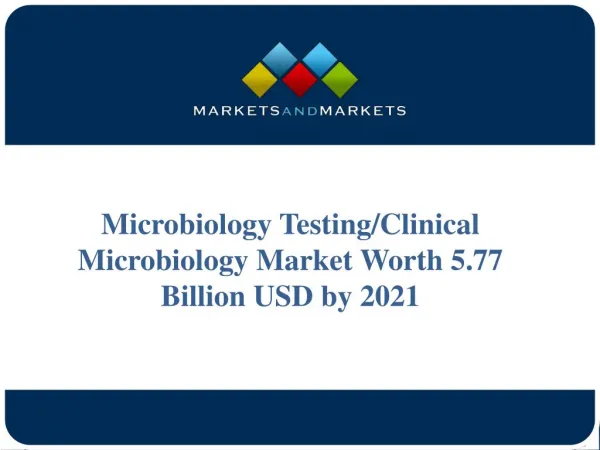 The Global Clinical Microbiology Market Is Projected to reach USD 5.77 Billion
