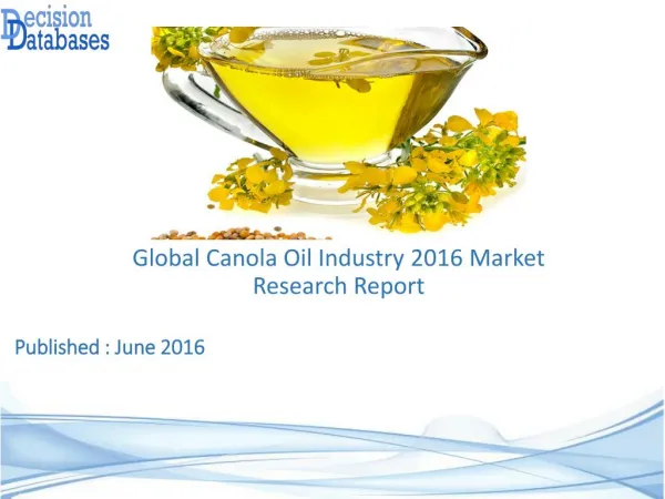 Worldwide Canola Oil Industry Analysis and Revenue Forecast 2016