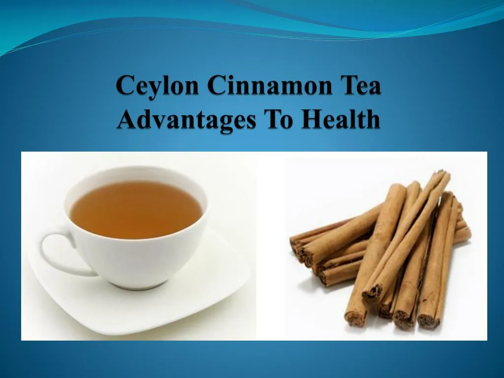 ceylon cinnamon tea a dvantages to health