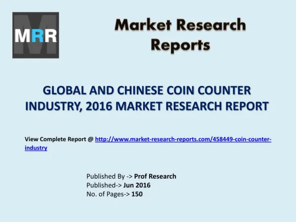 Coin Counter Industry Key Statistics on Market Status in Global and Chinese Forecasts 2016 – 2021