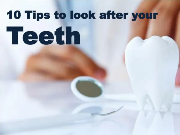 10 Tips to look after your teeth - Healthy Teeth