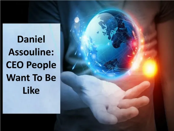 Daniel Assouline: CEO People Want To Be Like