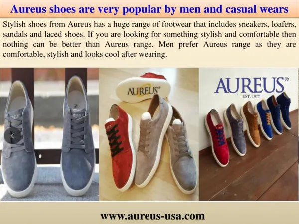 Aureus shoes are very popular by men and casual wears