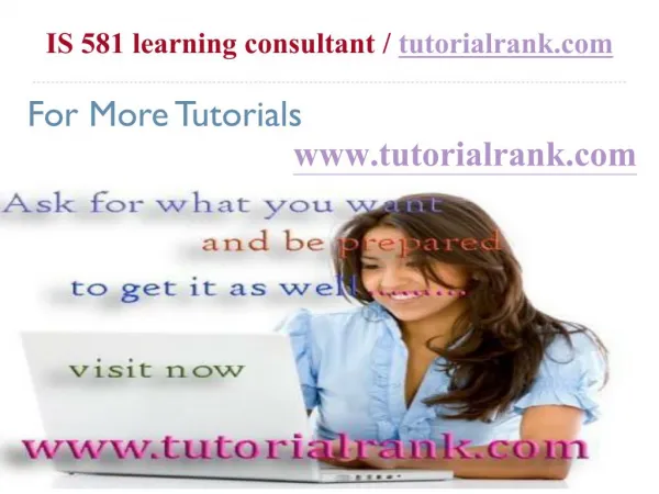 IS 581 Course Success Begins / tutorialrank.com