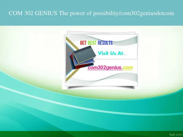 COM 302 GENIUS The power of possibility/com302geniusdotcom