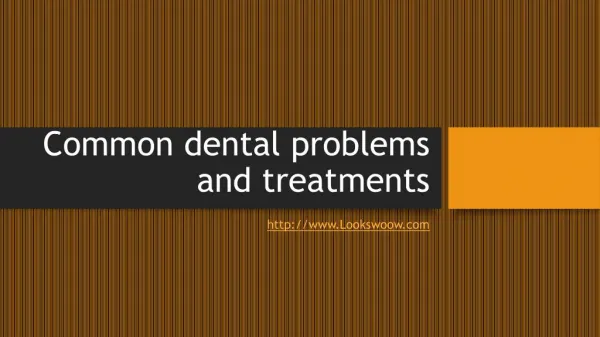 Common Oral Problems and Treatments