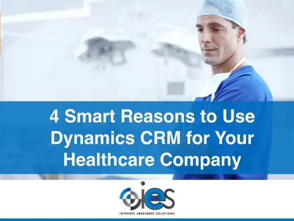 4 Smart Reasons to Use Dynamics CRM for Your Healthcare Company