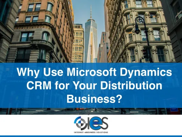 Why Use Microsoft Dynamics CRM for Your Distribution Business?