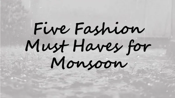Five Fashion Must Haves for Monsoon