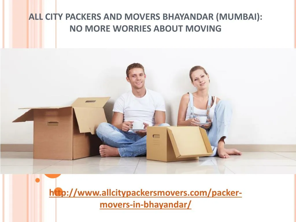all city packers and movers bhayandar mumbai no more worries about moving