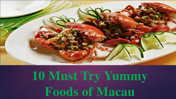 10 Must Try Yummy Foods of Macau