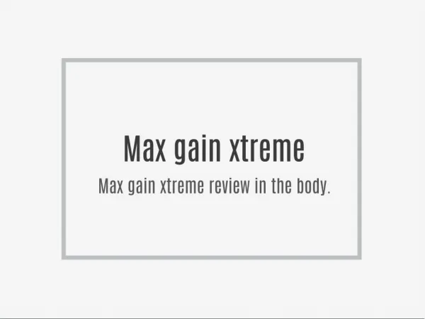 http://www.healthyapplechat.com/max-gain-xtreme-reviews/