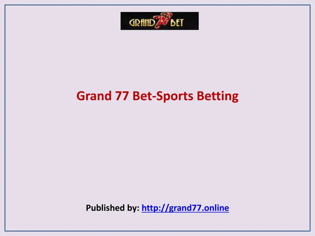grand 77 bet sports betting published by http grand77 online
