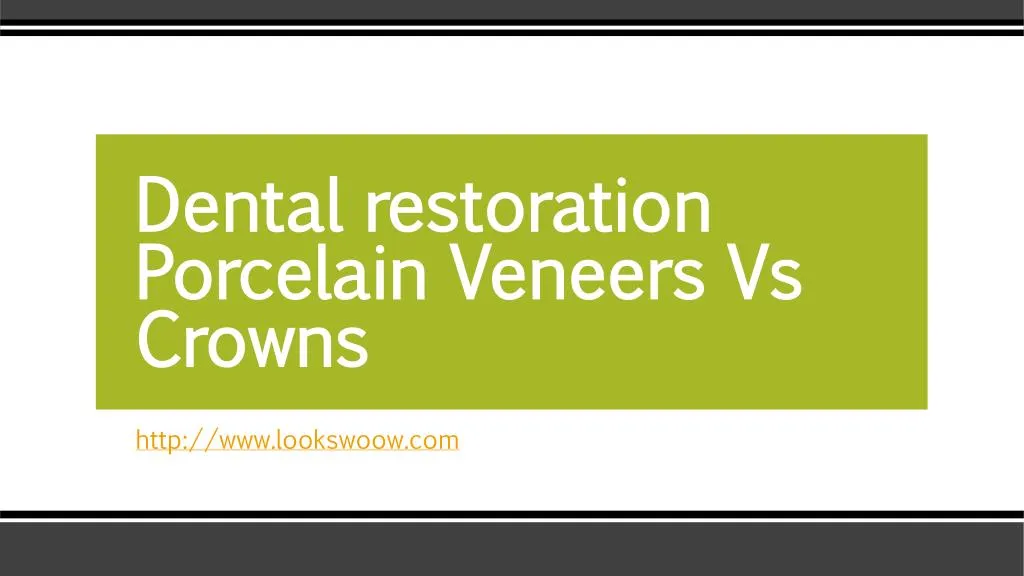 dental restoration porcelain veneers vs crowns