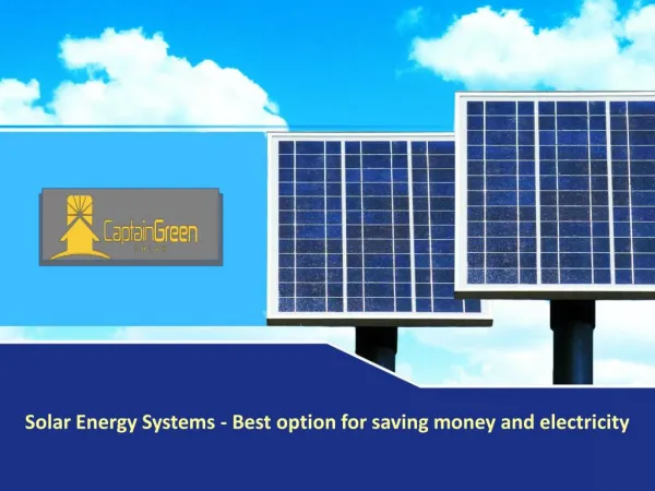Solar Energy Systems - Best option for saving money and electricity