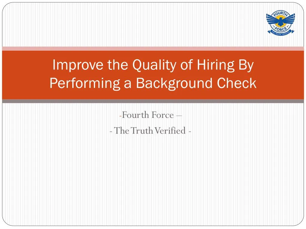 improve the quality of hiring by performing a background check