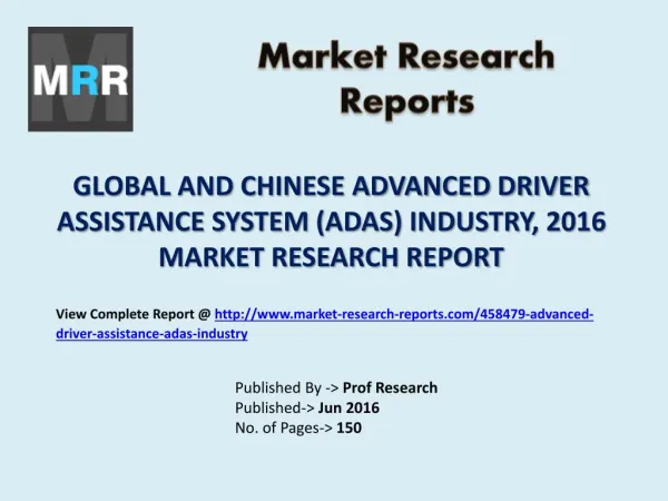 Advanced Driver Assistance System (ADAS) Market Share for Global and Chinese Industry Forecasts to 2021