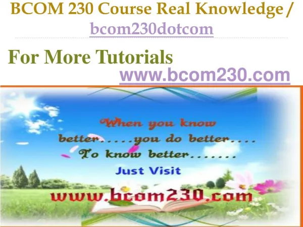 BCOM 230 Course Real Tradition,Real Success / bcom230dotcom