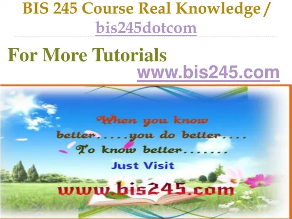 BIS 245 Course Real Tradition,Real Success / bis245dotcom
