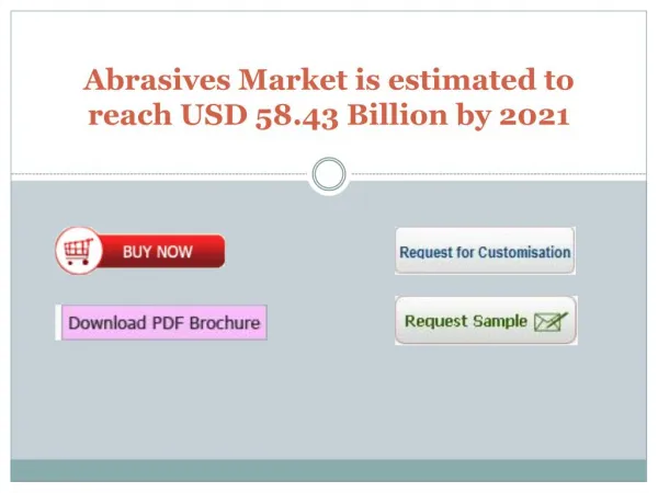 Abrasives Market is estimated to reach USD 58.43 Billion by 2021