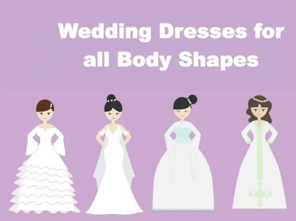 Wedding dresses for All Body Shapes
