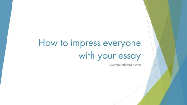 How to impress everyone with your essay