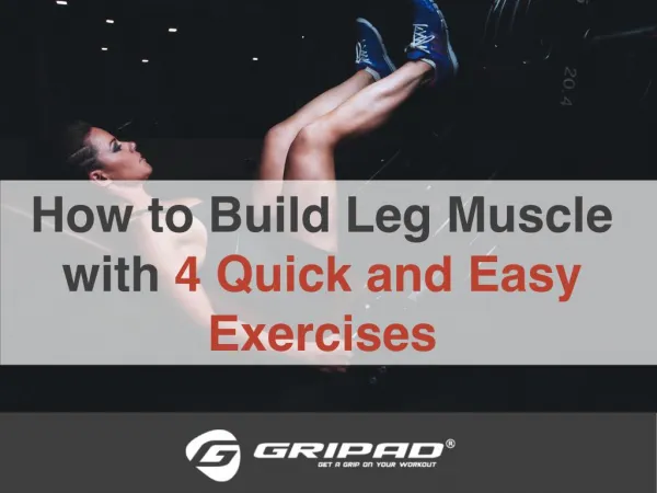 How to Build Leg Muscle with 4 Quick and Easy Exercises